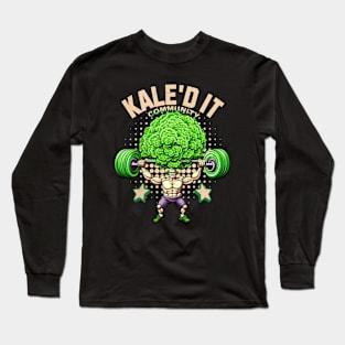 Kale'd it Long Sleeve T-Shirt